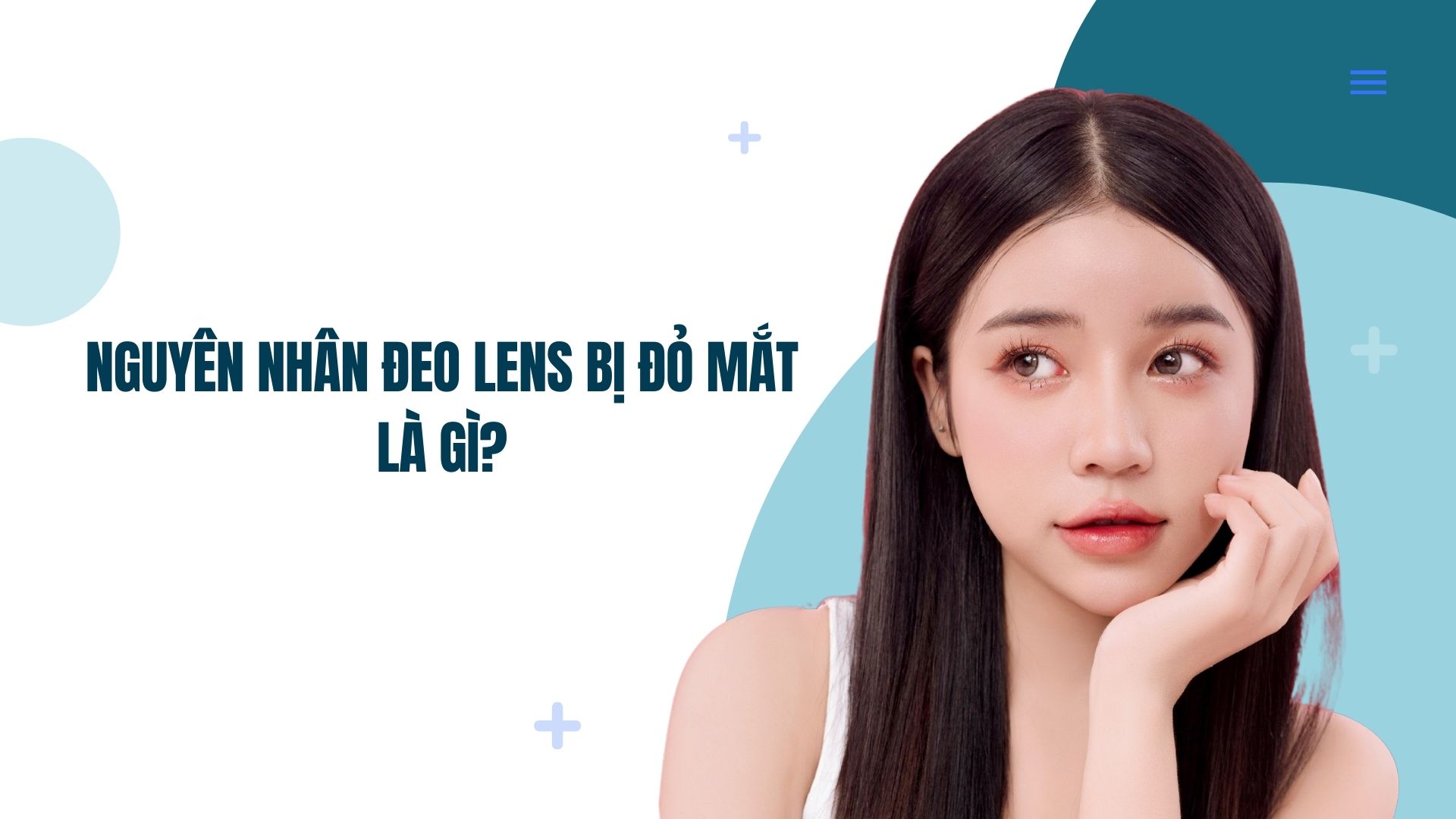 Nguyên nhân đeo lens bị đỏ mắt là gì?